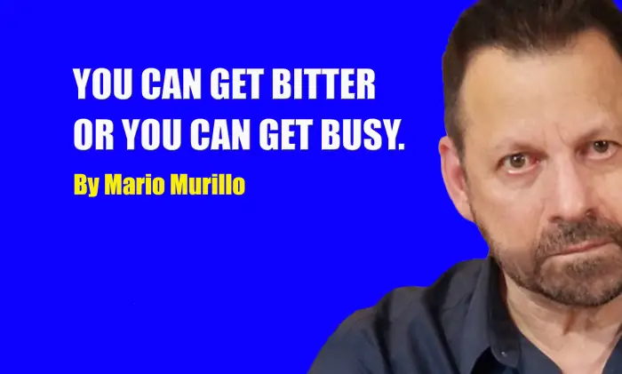 YOUR CHOICE: YOU CAN GET BITTER OR YOU CAN GET BUSY featured image