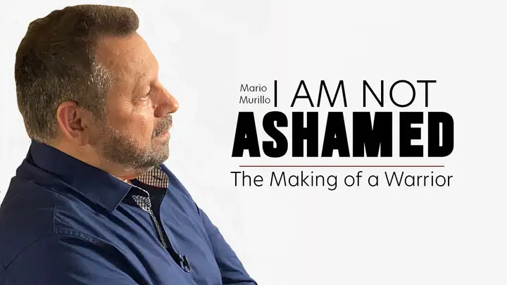 I Am Not Ashamed: The courageous life story of Mario Murillo key art