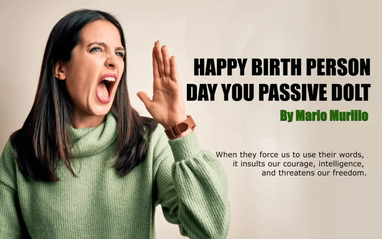 HAPPY BIRTH PERSON DAY YOU PASSIVE DOLT. featured image