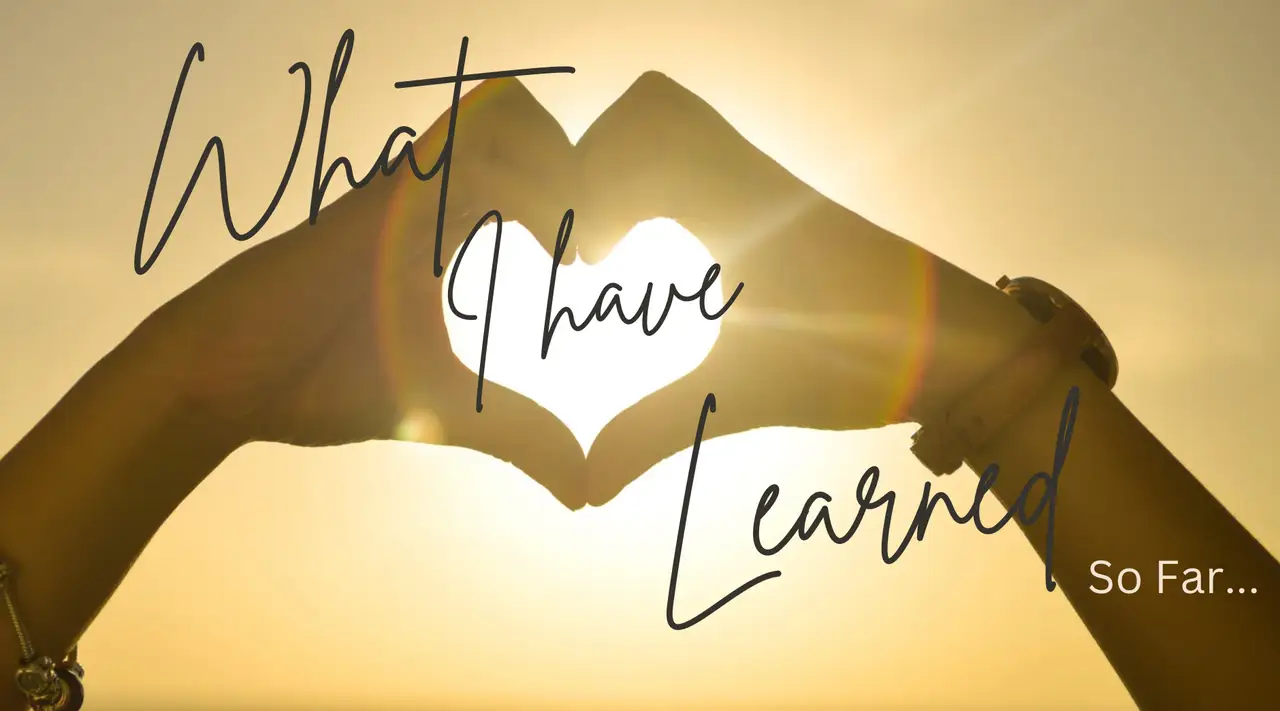 What I Have Learned… So Far featured image